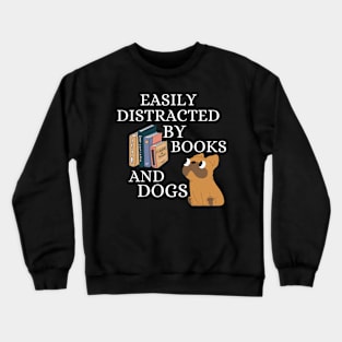 Easily Distracted By Books And Dogs - French Bulldog Crewneck Sweatshirt